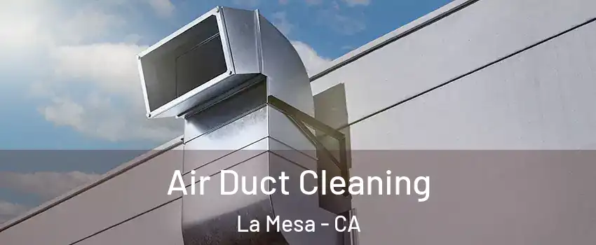  Air Duct Cleaning La Mesa - CA