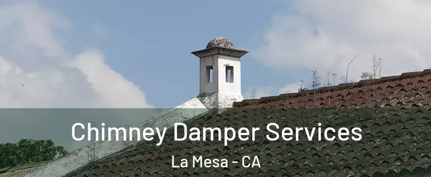  Chimney Damper Services La Mesa - CA