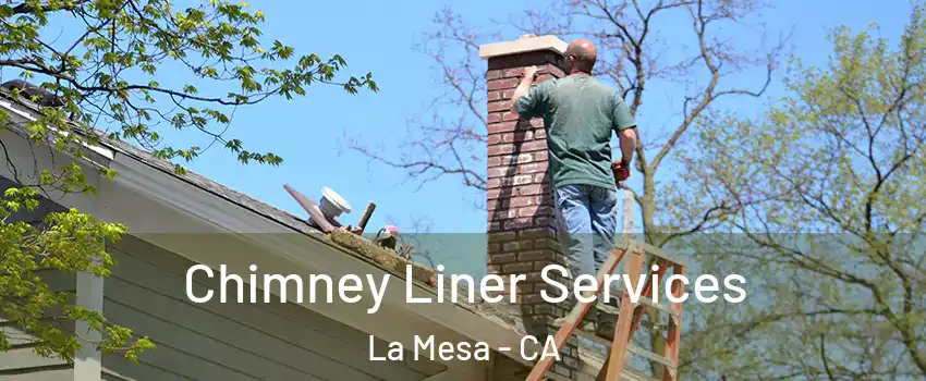  Chimney Liner Services La Mesa - CA