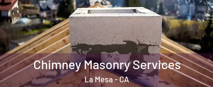  Chimney Masonry Services La Mesa - CA