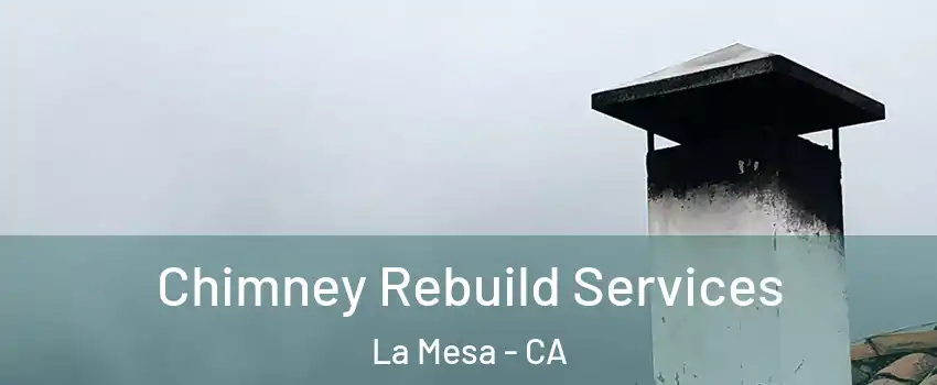  Chimney Rebuild Services La Mesa - CA
