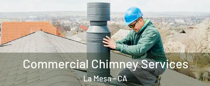  Commercial Chimney Services La Mesa - CA