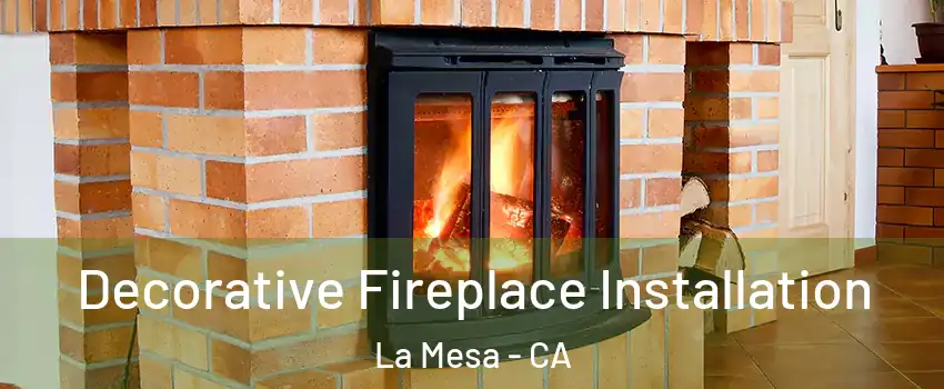  Decorative Fireplace Installation La Mesa - CA