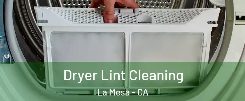  Dryer Lint Cleaning La Mesa - CA