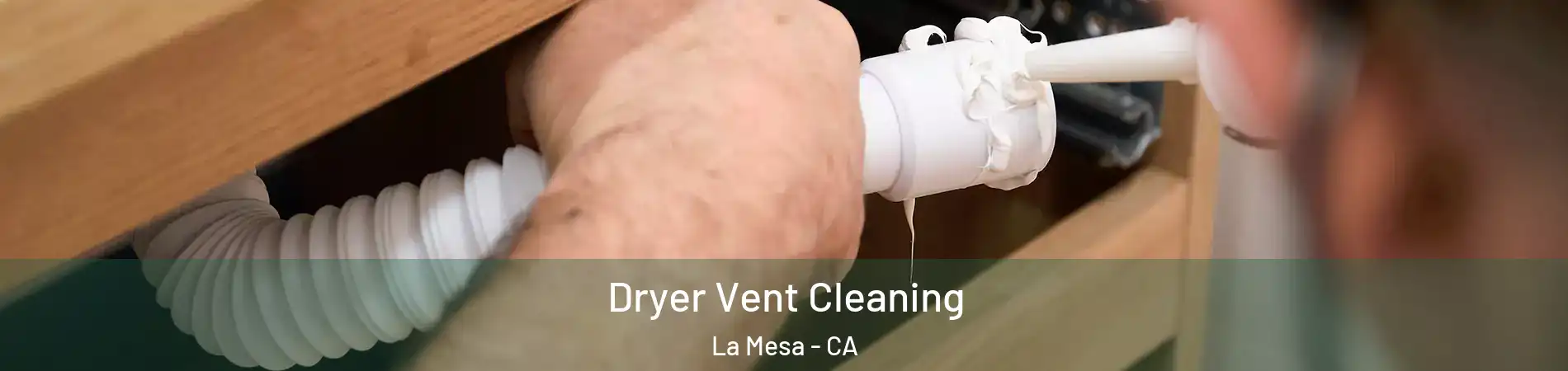  Dryer Vent Cleaning La Mesa - CA