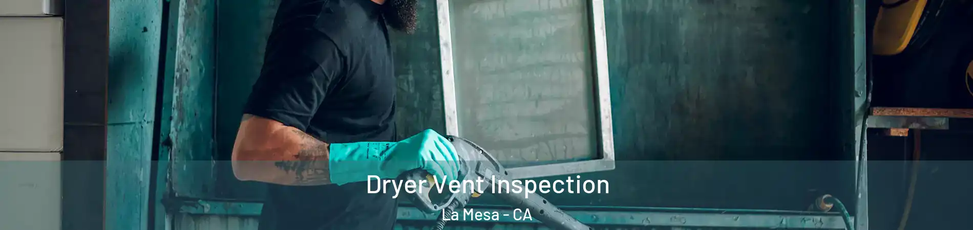  Dryer Vent Inspection La Mesa - CA