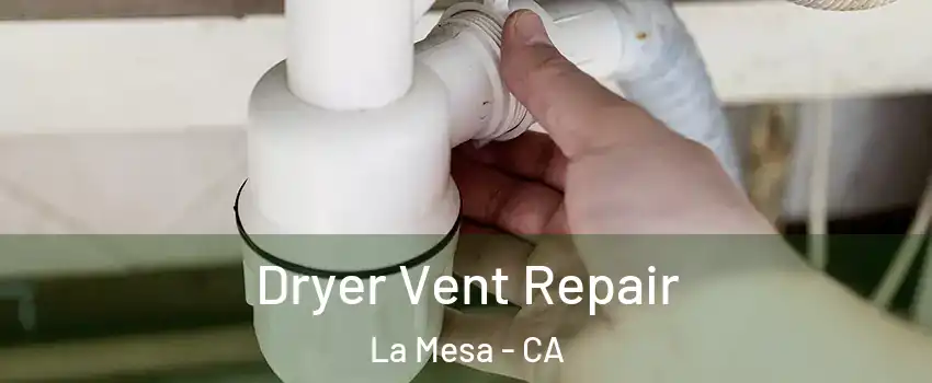  Dryer Vent Repair La Mesa - CA