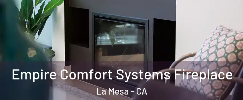  Empire Comfort Systems Fireplace La Mesa - CA