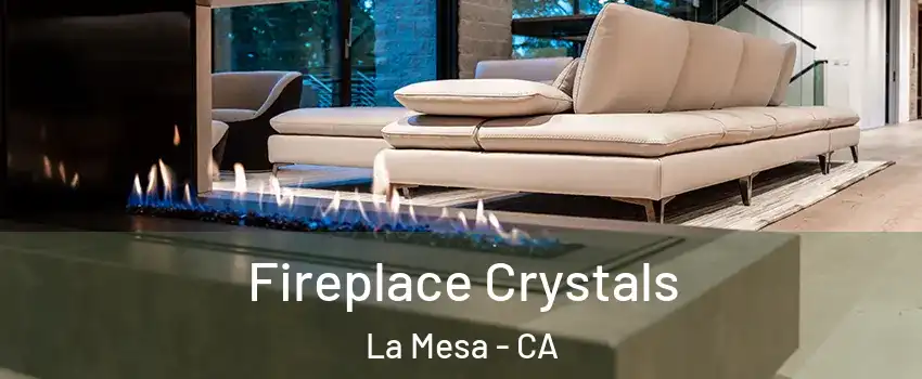  Fireplace Crystals La Mesa - CA