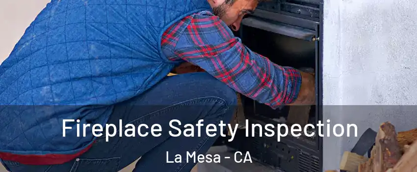  Fireplace Safety Inspection La Mesa - CA