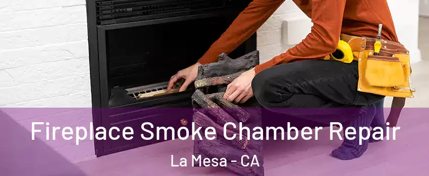  Fireplace Smoke Chamber Repair La Mesa - CA