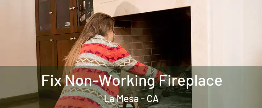  Fix Non-Working Fireplace La Mesa - CA
