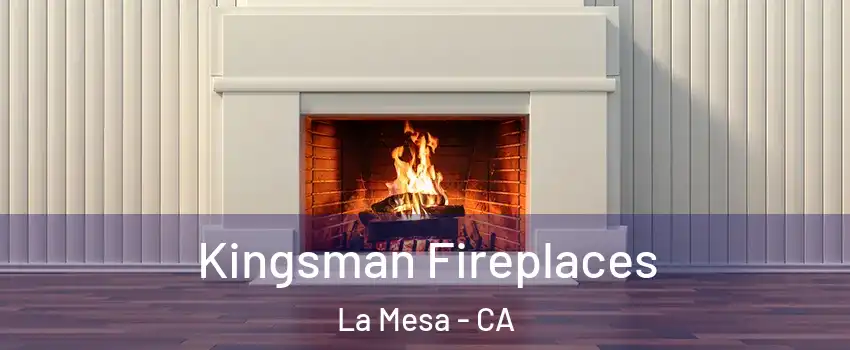  Kingsman Fireplaces La Mesa - CA