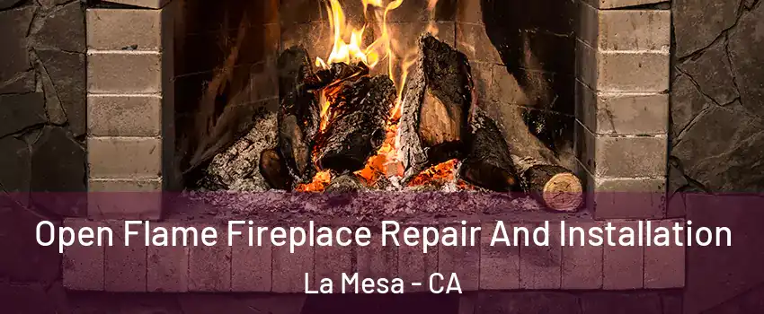  Open Flame Fireplace Repair And Installation La Mesa - CA
