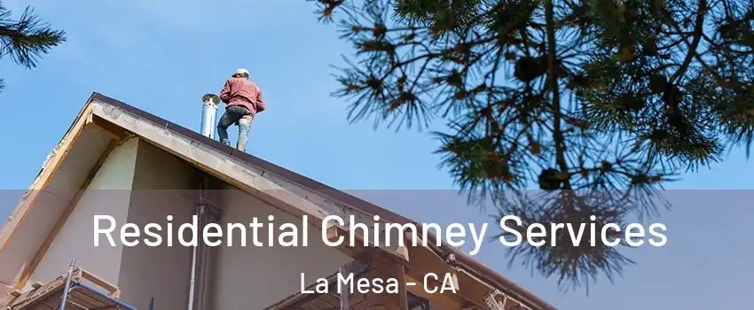  Residential Chimney Services La Mesa - CA