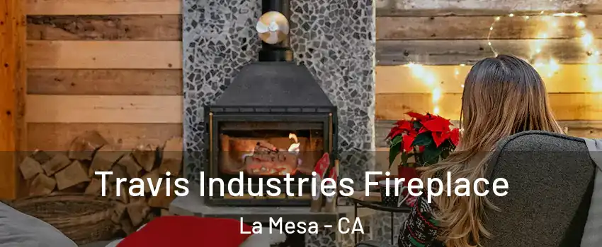  Travis Industries Fireplace La Mesa - CA
