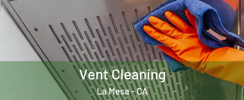  Vent Cleaning La Mesa - CA