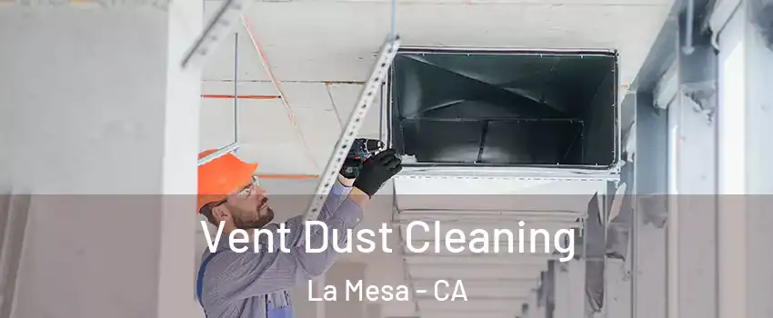  Vent Dust Cleaning La Mesa - CA