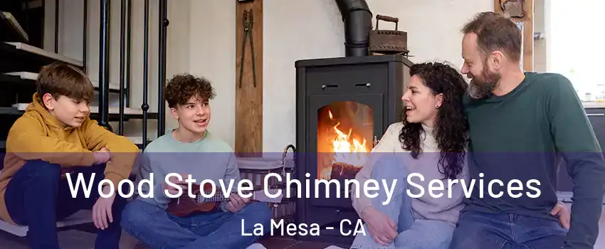  Wood Stove Chimney Services La Mesa - CA